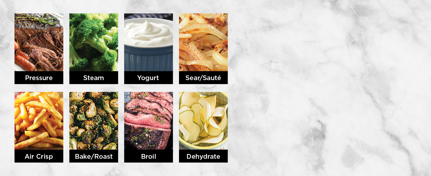 pressure cook, steam, yogurt, sear, saute, air crisp, bake, roast, broil, dehydrate